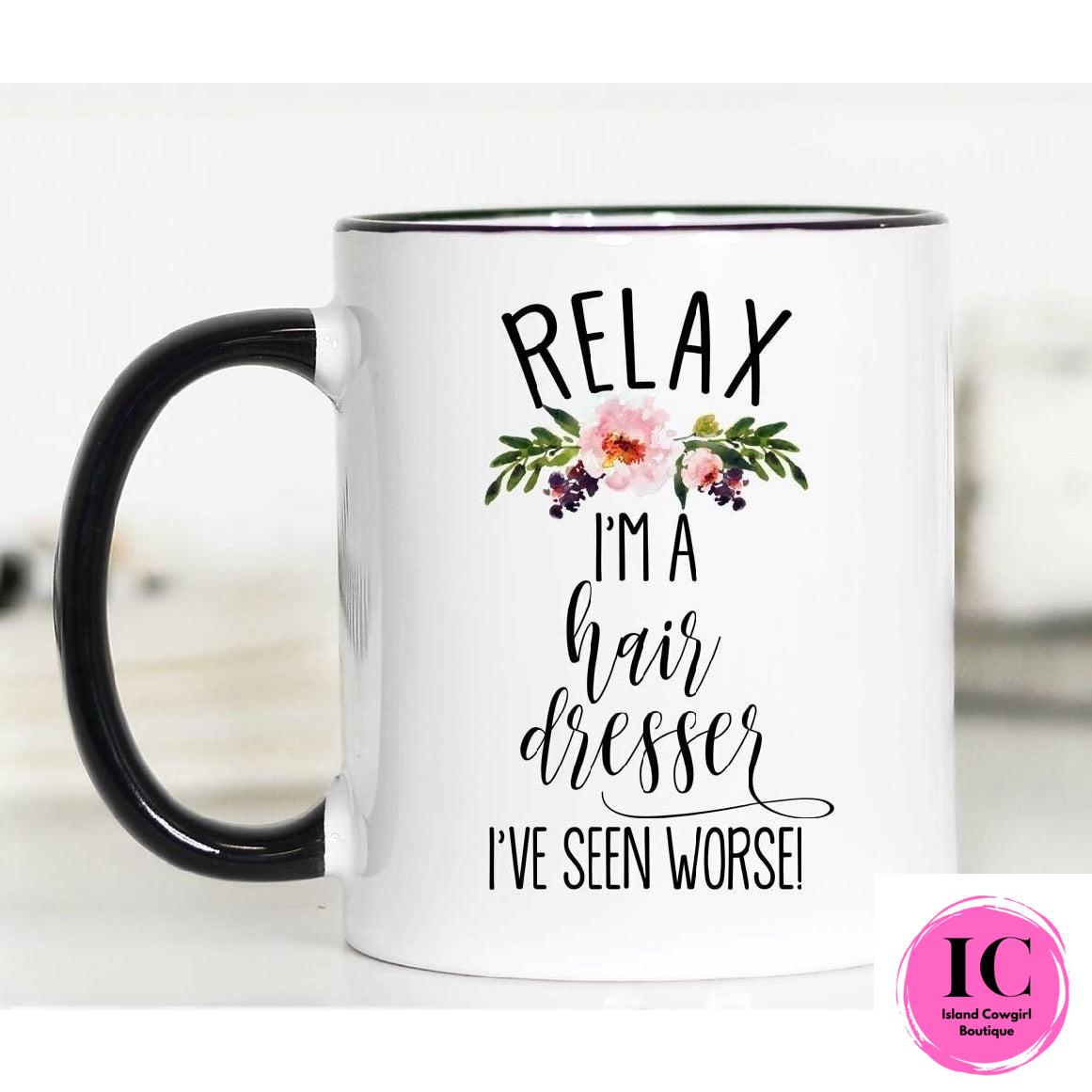 Relax I'm A Hairdresser Mug