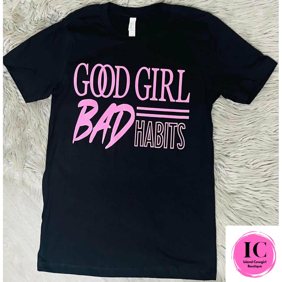 Good Girl Bad Habits Graphic Tee - Island Cowgirl Boutique